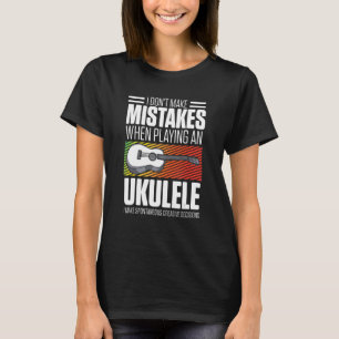 Camiseta Mentes que no cometí errores al jugar a un Ukulele