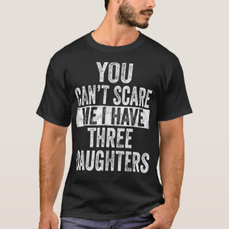 Camiseta Mentes que no puedes asustarme Tengo tres días