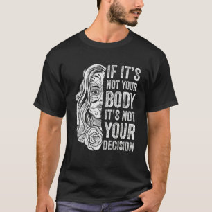 Camiseta Mentes Si No Es Tu Cuerpo No Es Tu Decisión De Car