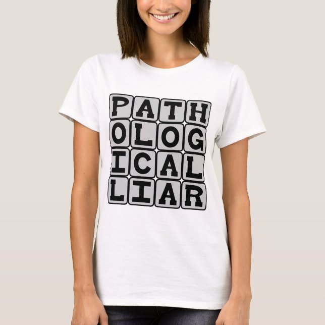 Camiseta Mentiroso Patológico, Compulsión a Mentir (Anverso)