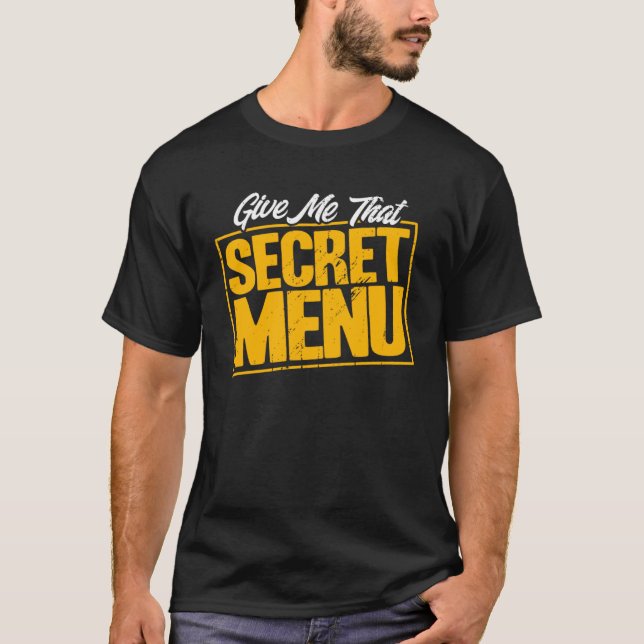 Camiseta Menú Secreto Dame Ese Menú Secreto De Comida Rápid (Anverso)