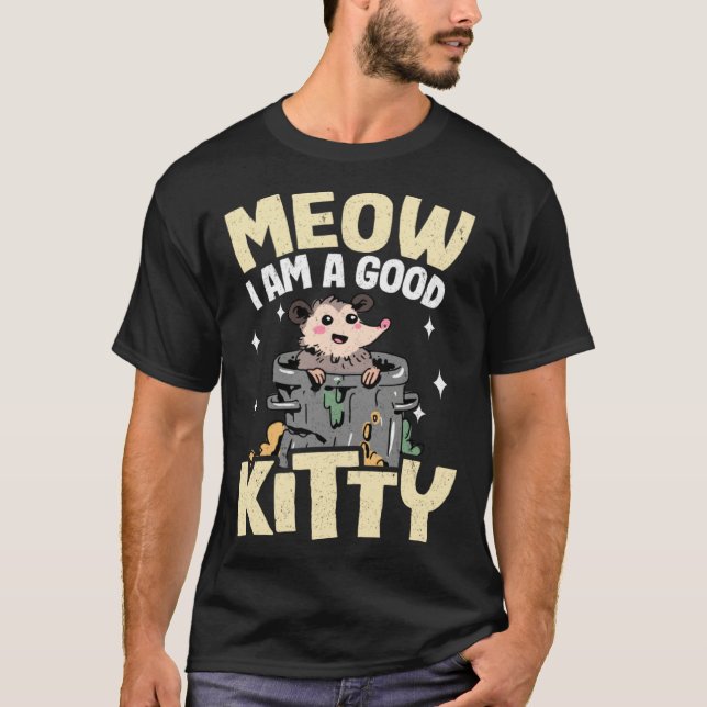 Camiseta Meow I Am A Good Kitty Jokes Opossum Meme Possum (Anverso)