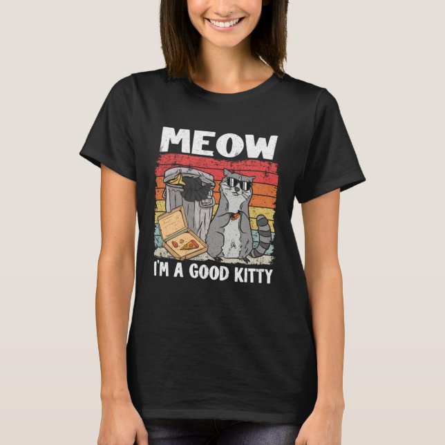 Camiseta Meow I'm A Good Kitty Trash Can Garbage Panda Racc (Anverso)