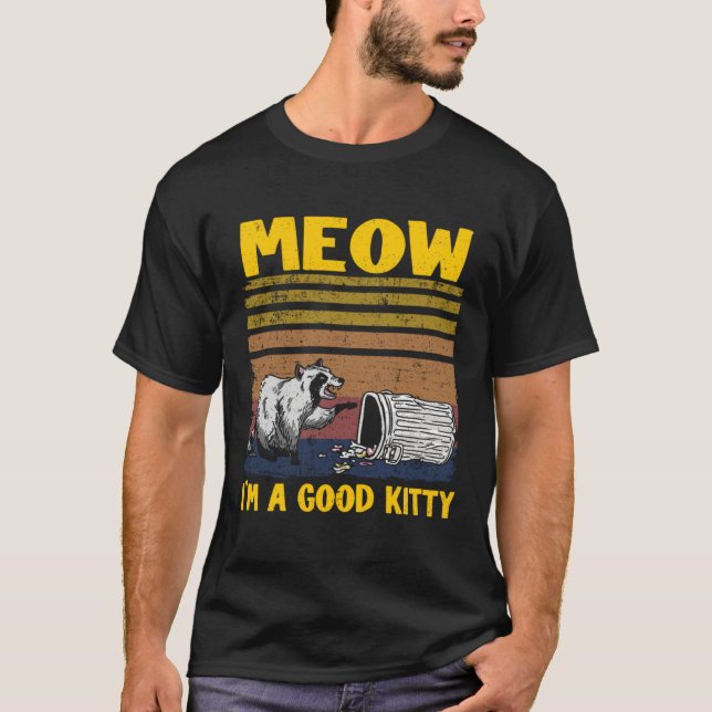 Camiseta Meow I'm A Good Kitty Trash Can Garbage Panda Racc (Anverso)