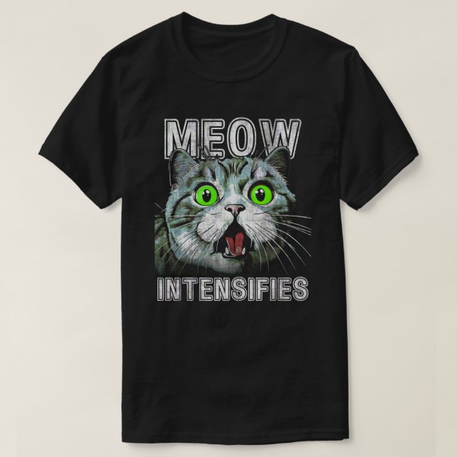 Camiseta Meow intensifica meme divertido (Diseño del anverso)