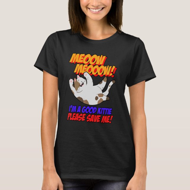 Camiseta Meow Meow Soy Buen Kitty Por Favor Salve Gato Kitt (Anverso)