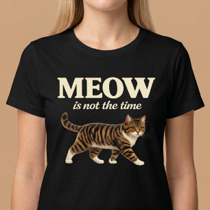Camiseta MEOW No Es El Momento Amante De Los Gatos