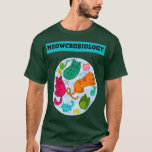 Camiseta Meowcrobiology Cat Meow Microbiology Science Bacte<br><div class="desc">Bacteriología de Ciencias de la Microbiología del Gato Meow de Meow. Consulte nuestra Biología a los camisetas para obtener lo mejor en piezas únicas o personalizados hechas a mano de nuestras tiendas de ropa.</div>