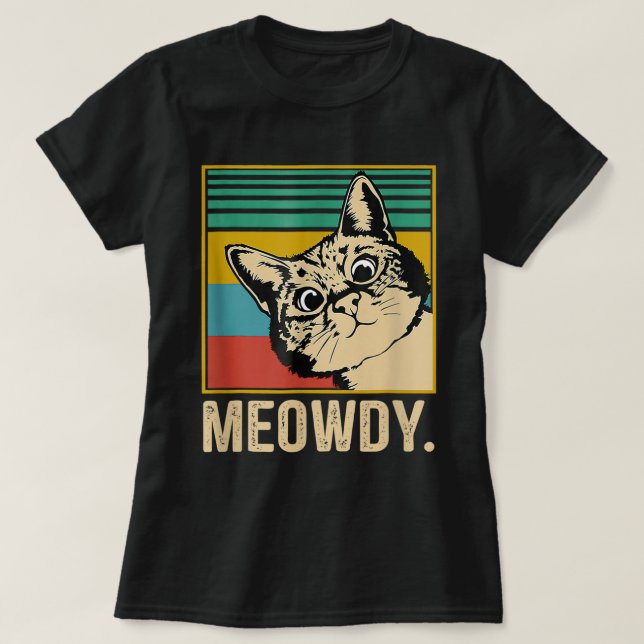 Camiseta Meowdy Cat Meow Meme Kitty Graciosos Gatos Mamá Y  (Diseño del anverso)