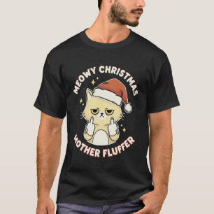 Camiseta Meowy Navidad Madre Fluffer Divertido Maleducado G