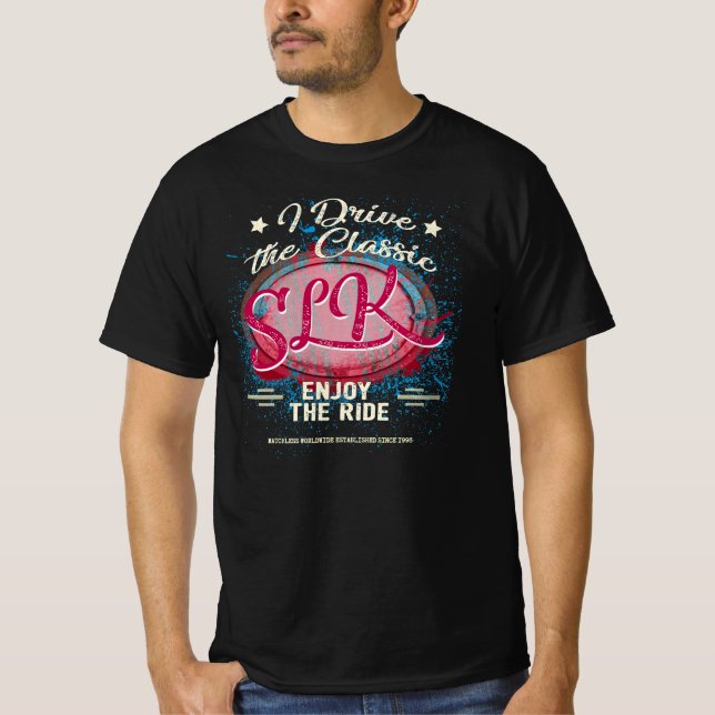 Camiseta Mercedes SLK - I Drive the Classic (Anverso)