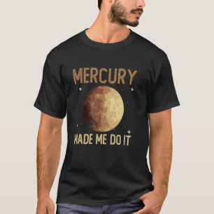 Camiseta Mercurio Me Hizo Hacerlo - Mercurio Planeta Espaci