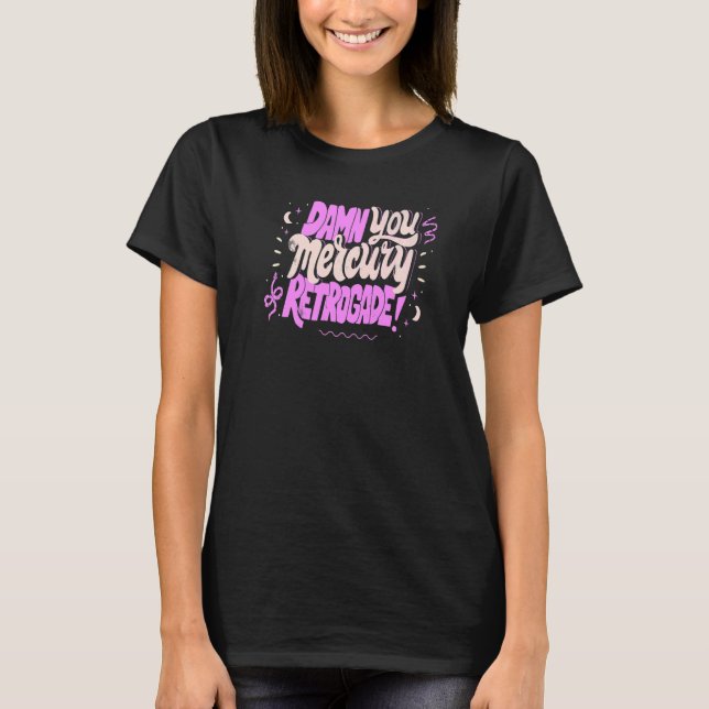Camiseta Mercury in Retrograde  Cute Funny Horoscope Astrol (Anverso)
