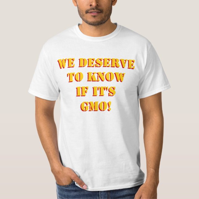 Camiseta ¡Merecemos saber si es GMO! ¡Personalizado! (Anverso)