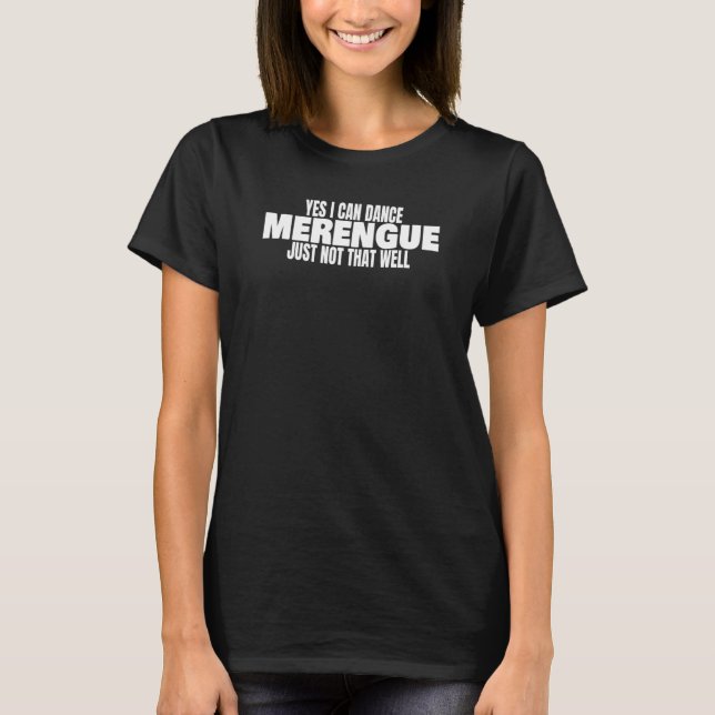 Camiseta Merengue Dance Salsa Bachata Cumbia Sí Puedo Danc (Anverso)