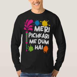 Camiseta Meri Pichkari Me Dum Hai Hindu Budismo Holi Festi