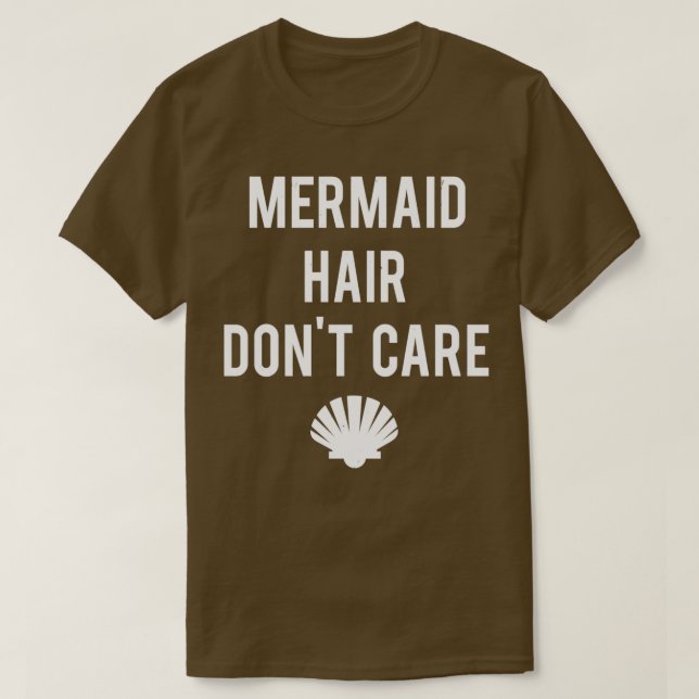 Camiseta Mermaid Hair Donx27t Care 25 (Diseño del anverso)