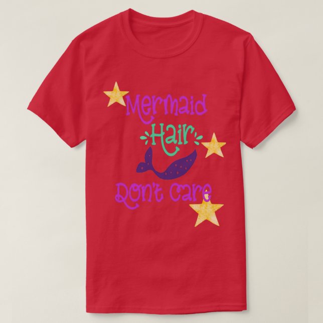 Camiseta Mermaid Hair Donx27t Care 34 (Diseño del anverso)