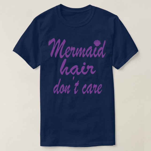 Camiseta Mermaid Hair Donx27t Care 53 (Diseño del anverso)