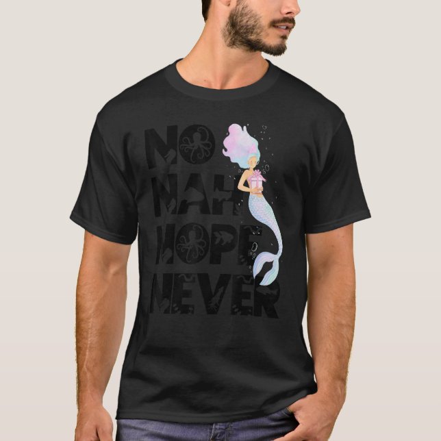 Camiseta Mermaid No Nah Nope Never Woman Fish Queen Mermaid (Anverso)