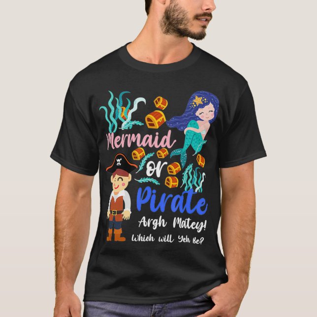 Camiseta Mermaid Or Pirate Which One Will You Be Gender Rev (Anverso)
