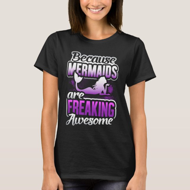 Camiseta Mermaids Are Freaking Awesome Mermaid   Mermaid (Anverso)