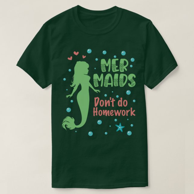 Camiseta Mermaids do not do homework V (Diseño del anverso)