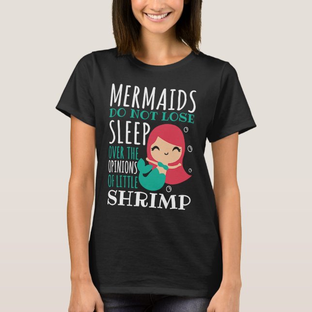 Camiseta Mermaids Do Not Loose Sleep Over Opinions Of Littl (Anverso)