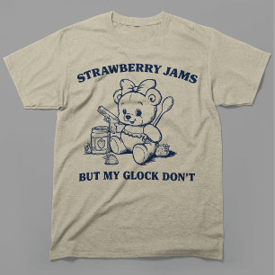 Camiseta Mermelada De Fresa Pero Mi Glock No Oso Divertido