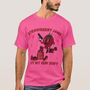 Camiseta Mermeladas de fresa pero mi pistola no