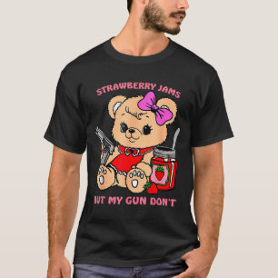 Camiseta Mermeladas de fresa pero mi pistola no Oso de pelu