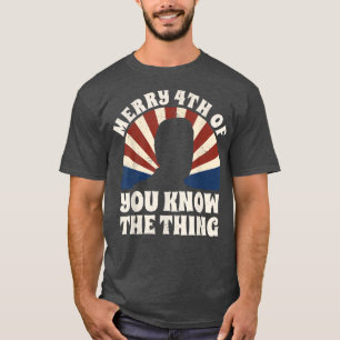 Camiseta Merry 4th Of You Know The Thing