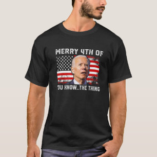 Camiseta Merry 4Th Of You Know...The Thing Biden 4Th Of Fat