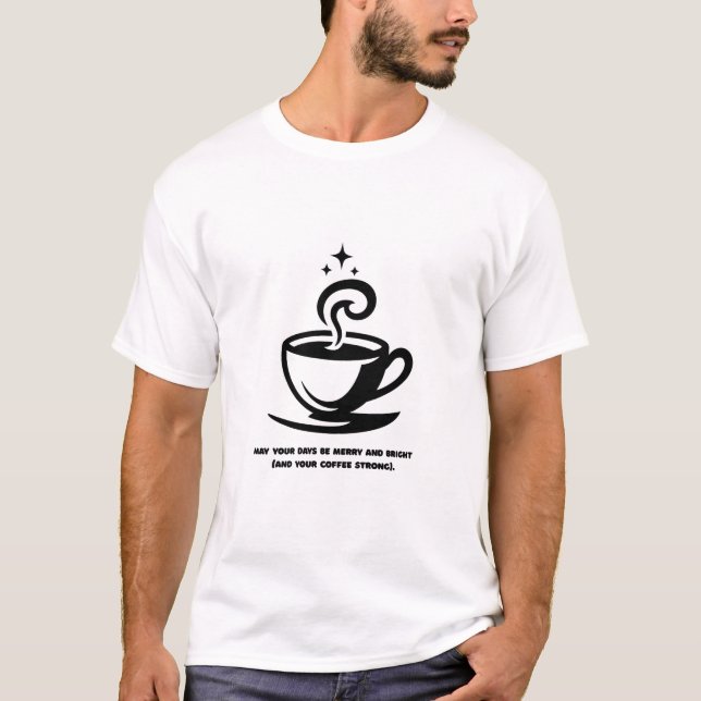 Camiseta Merry & Bright Coffee T-Shirt (Anverso)