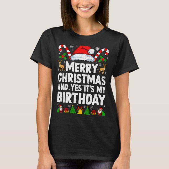 Camiseta Merry Christmas &amp; Yes It's My Birthday Xmas Bd (Anverso)