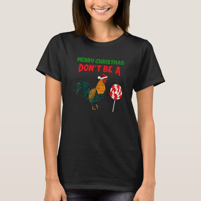 Camiseta Merry Christmas Don't Be A Chicken Sucker Santa Ch (Anverso)