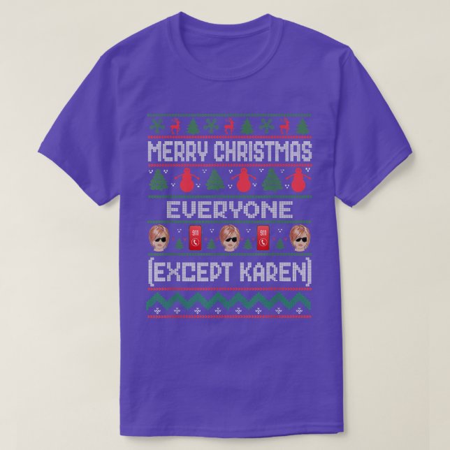 Camiseta Merry Christmas Everyone Ecept Karen Funny Ugly Ta (Diseño del anverso)