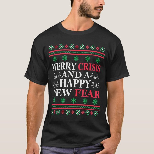 Camiseta Merry Crisis And Happy New Fear Funny Ugly Christm (Anverso)