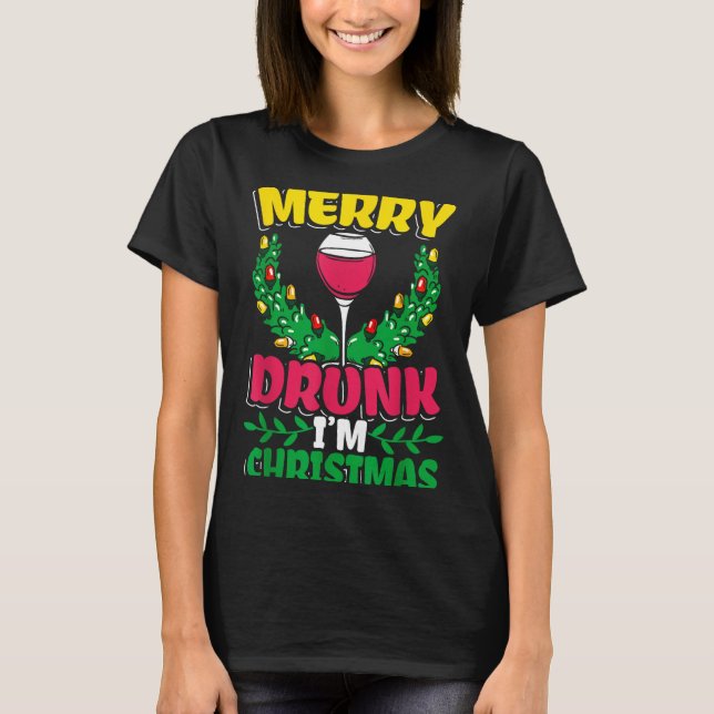Camiseta Merry Drunk I'm Christmas Drunk Mulled Wine  (Anverso)
