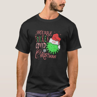 Camiseta ¡Merry Fricken Covid Navidades!