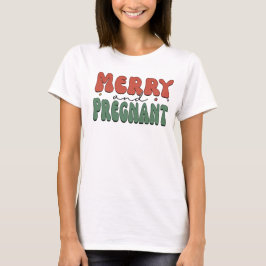 Camiseta Merry y Pregnant