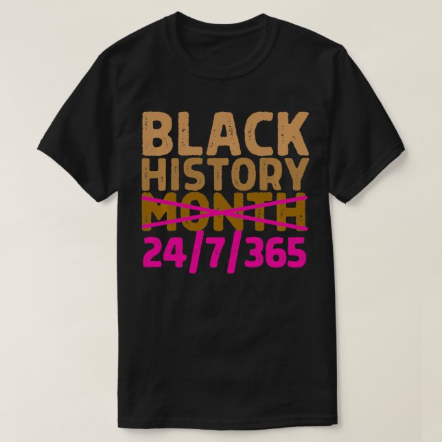 Camiseta Mes de la historia negra 24 7 365 Melanina de todo (Diseño del anverso)