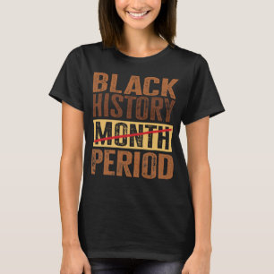 Camiseta Mes de la Historia Negra Periodo Melanin Afroaméri