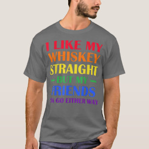 Camiseta Mes de orgullo me gusta Whiskey Straight my Friend