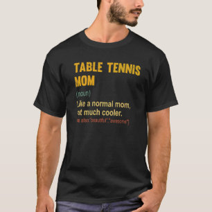 Camiseta Mesa de Tenis Mamá Definición Mesa Orgullosa Tenni