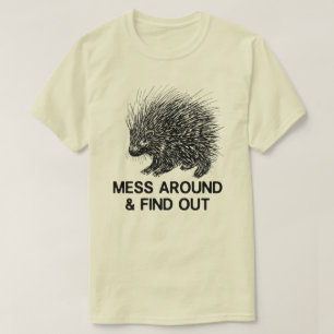 CAMISETA MESS ALREDEDOR Y DESCUBRIR PORCUPINE