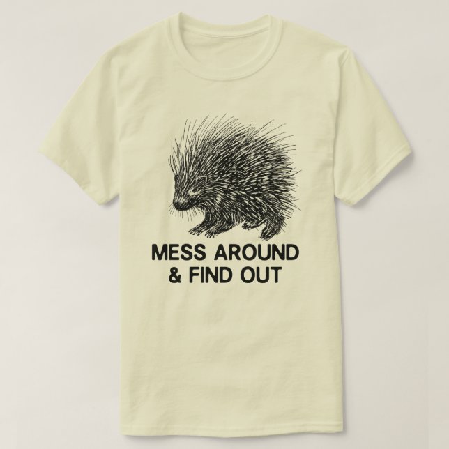 CAMISETA MESS ALREDEDOR Y DESCUBRIR PORCUPINE (Diseño del anverso)