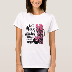 Camiseta Mess caliente siempre estresó billares Mama Mother