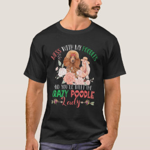Camiseta Mess con canicales y te reunirás con la loca poda 
