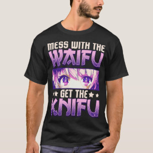 Camiseta Mess Con El Waifu Trae El Knifu Cute Anime Chica